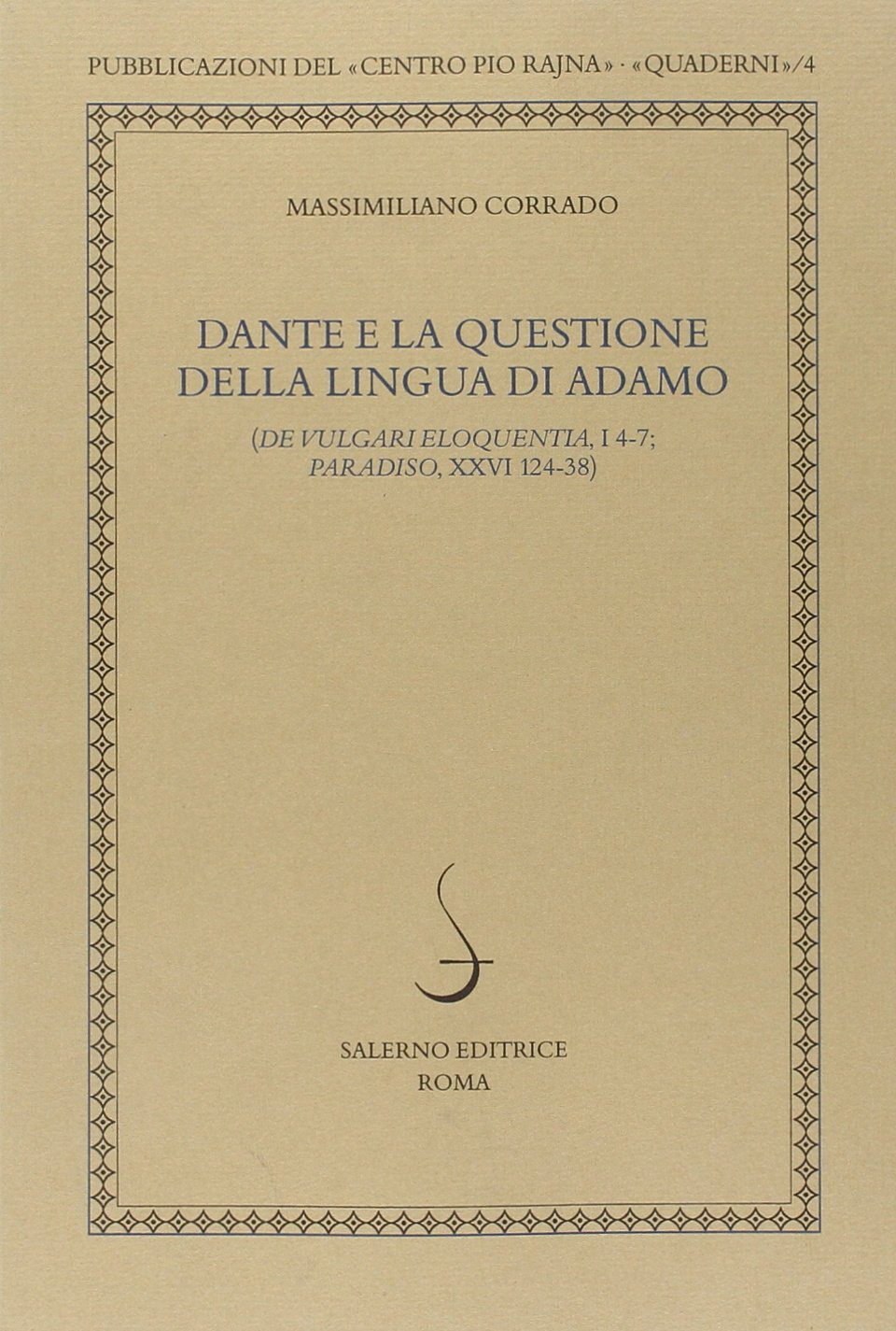 Dante e la questione della lingua di Adamo. (‘De vulgari eloquentia’, I 4-7; ‘Paradiso’, XXVI 124-38)
